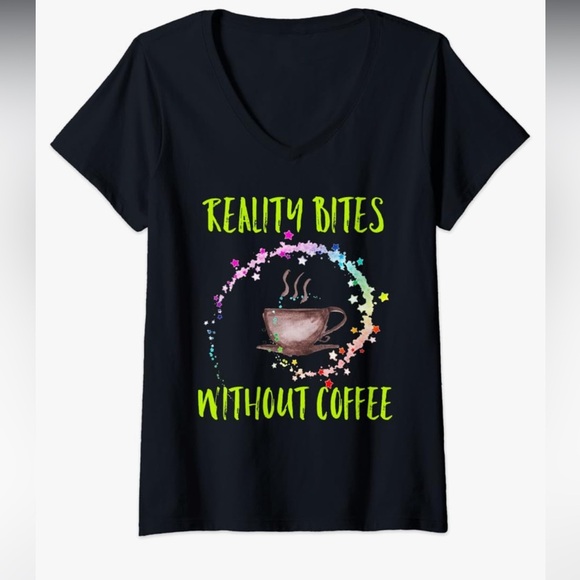 Reality Bites Without Coffee V Neck Tee Shirt NWTS - Picture 1 of 4